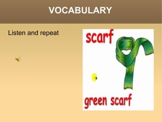 VOCABULARY Listen and repeat