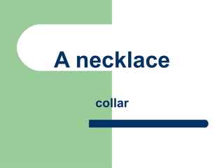 A necklace collar