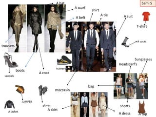 A hat                                               Sami S
                                              A scarf
         ...