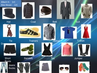 Albert H. 1rC
Alex Nicasi 1rC




    Hat                Coat             Belt             Suit
  Shirt




        Tie   ...