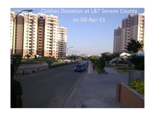 Clothes Donation at L&T Serene County  on 03-Apr-11 