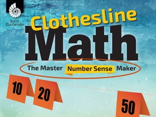 10 20
50
Clothesline
The Master Number Sense Maker
 
