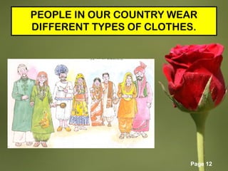 Page 12
PEOPLE IN OUR COUNTRY WEAR
DIFFERENT TYPES OF CLOTHES.
 