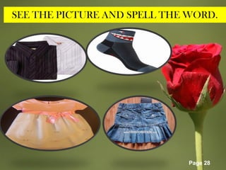 Page 28
SEE THE PICTURE AND SPELL THE WORD.
 