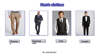 By: Lady Sánchez
Thousers VestBusiness suit Tuxedo
 