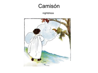 Camis ón nightdress   