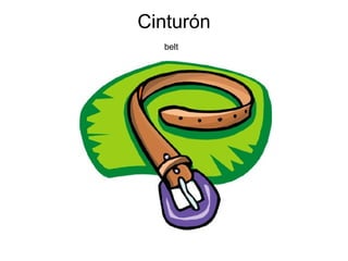 Cintur ón belt   