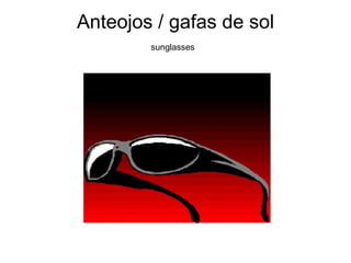Anteojos / gafas de sol sunglasses   