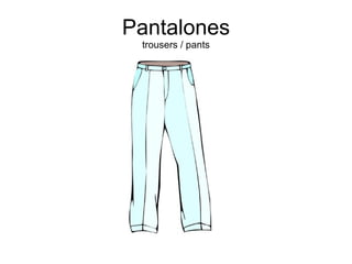 Pantalones trousers / pants 
