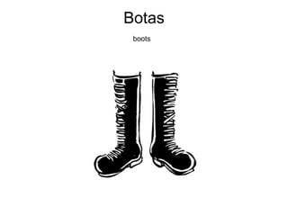 Botas boots   