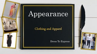 Appearance
Dress To Express
 