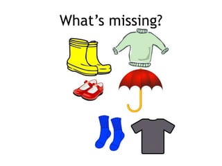 Items Is Missing clothing-what-is-missing.pptx