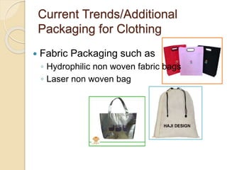 Using Textiles For Pacckaging Clothing and apparel packaging | PPT