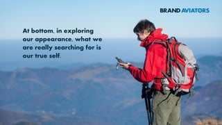 EXPLORATION: A naked
body is uninteresting.
Clothes offer dissimilarity,
add variety and
excitement to our life, in
increasing interest by
what they show and
what they hide.
 