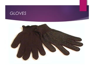 GLOVES
 