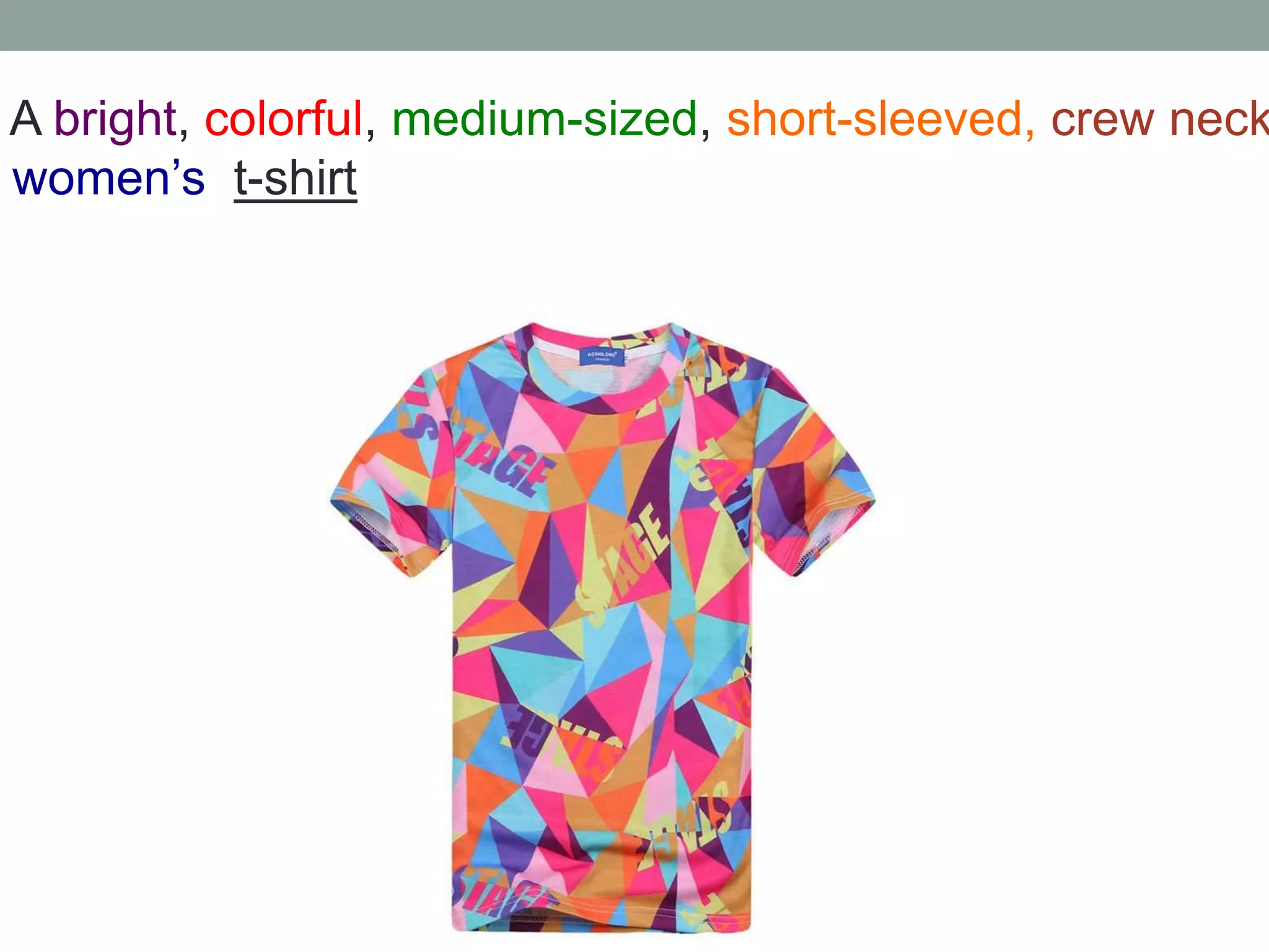 A bright, colorful, medium-sized, short-sleeved, crew neck
women’s t-shirt