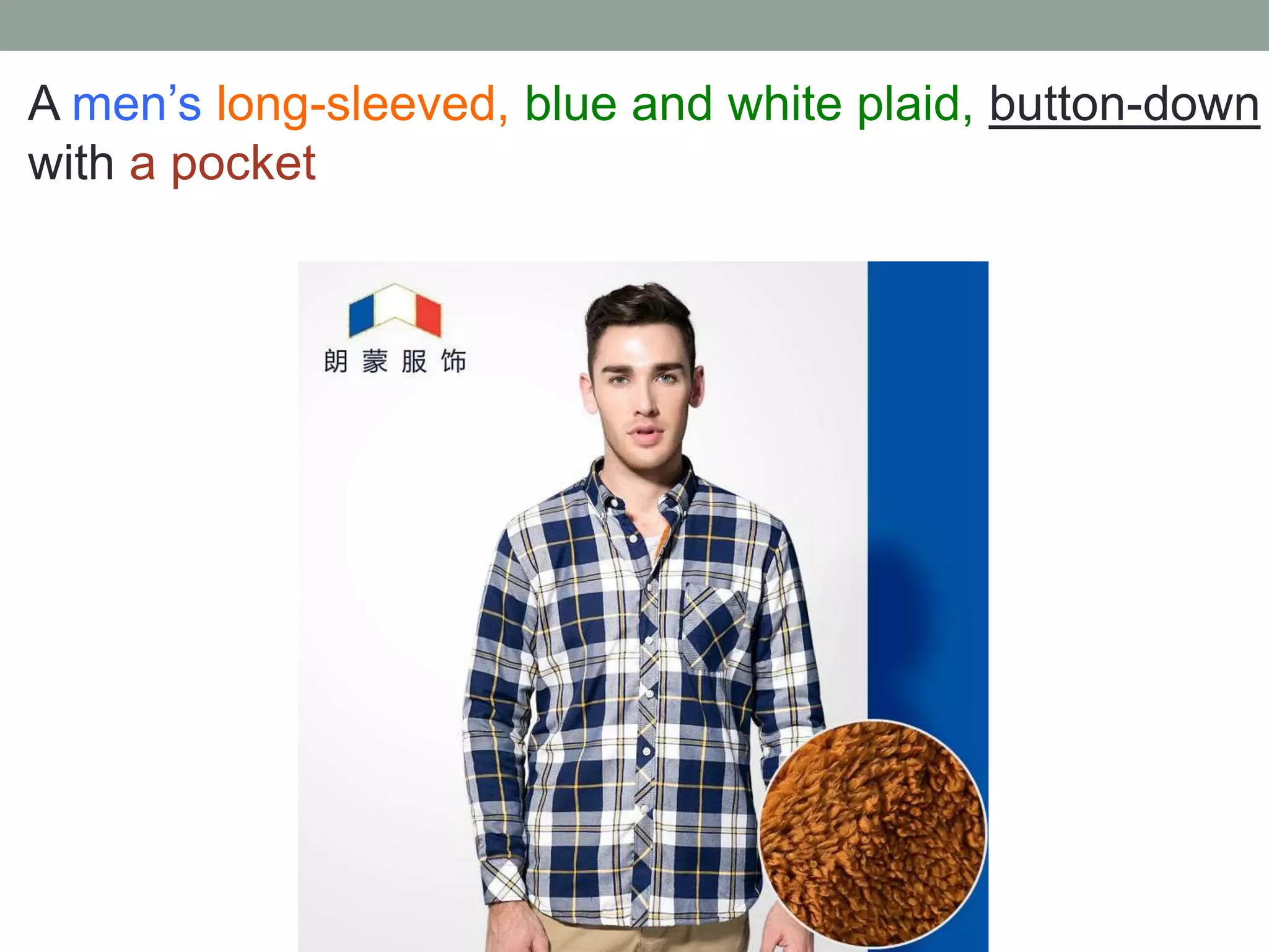 A men’s long-sleeved, blue and white plaid, button-down
with a pocket