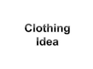 Clothing Idea