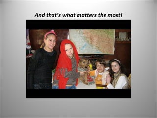 And that’s what matters the most! 
