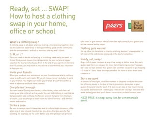 Ready, set ... SWAP!
How to host a clothing
swap in your home,
office or school
What’s a clothing swap?
A clothing swap is...