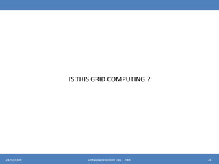 CLOUD COMPUTING CHARACTERISTICSCloud computing often leverages:Massive scaleVirtualizationNon-stop computingFree softwareGeographic distributionService oriented software Autonomic computingAdvanced security technologies2224/9/2009Software Freedom Day - 2009