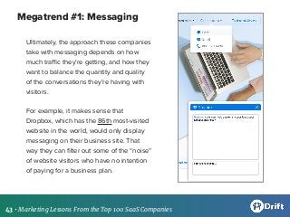 44 • Marketing Lessons From the Top 100 SaaS Companies

Megatrend #1: Messaging
Two companies in the Cloud 100 have
taken ...