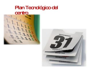 Plan Tecnológico del centro 
