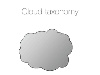 Cloud taxonomy
 