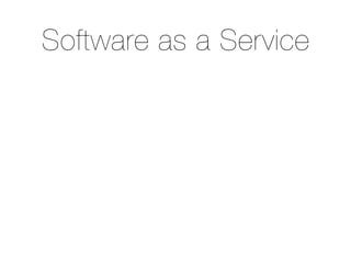 Software as a Service
 