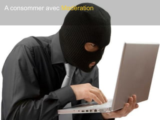 A consommer avec  Modération 