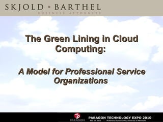 The Green Lining in Cloud Computing:   A Model for Professional Service Organizations   