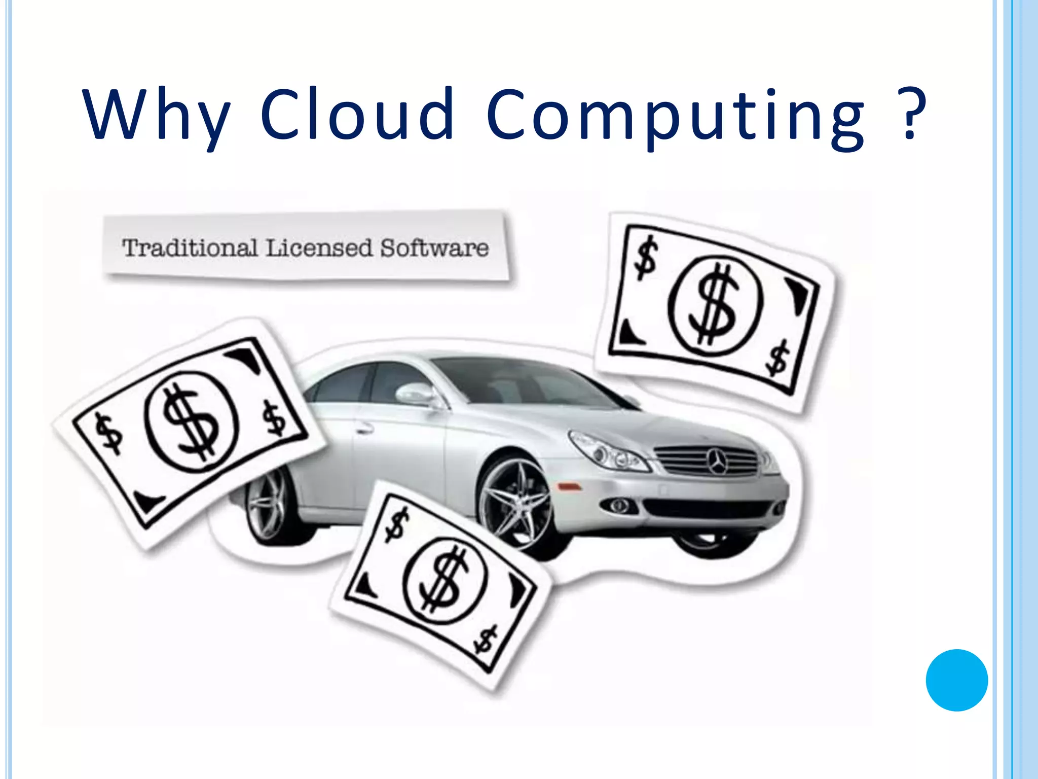 Why Cloud Computing ?
 