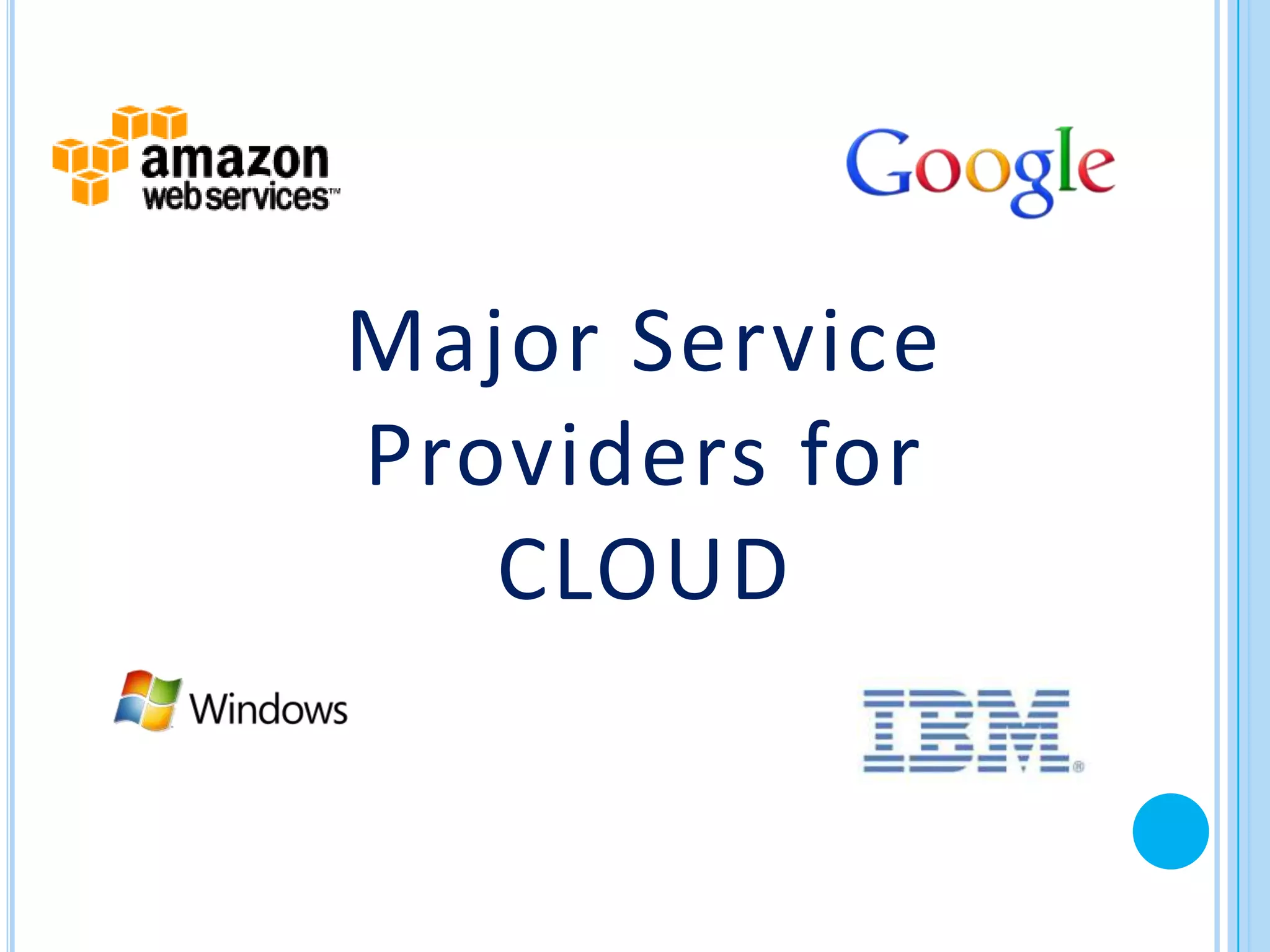 Major Service
Providers for
   CLOUD
 