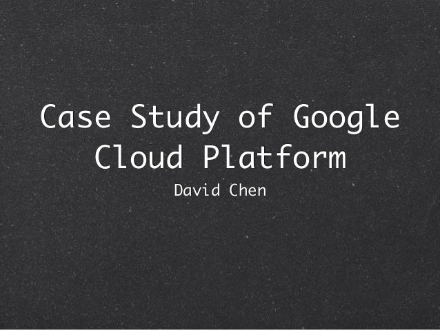 case study google cloud platform