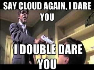 Great Cloud Comment from Pulp Fiction 