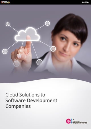 CloudSolutionsto
SoftwareDevelopment
Companies
 