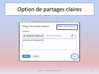 Option de partages claires
@telier - Médiathèque de Lorient 68
 