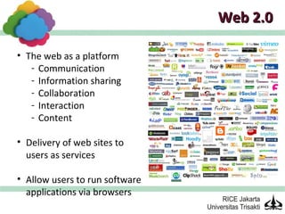 Web 2.0

• The web as a platform
   - Communication
   - Information sharing
   - Collaboration
   - Interaction
   - Content

• Delivery of web sites to
  users as services

• Allow users to run software
  applications via browsers
 