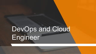 DevOps and Cloud
Engineer
 