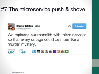 #7 The microservice push & shove
@cloudfoundryart
 