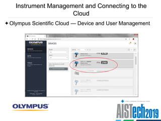 Instrument Management and Connecting to the
Cloud
Olympus Scientific Cloud — Device and User Management
 