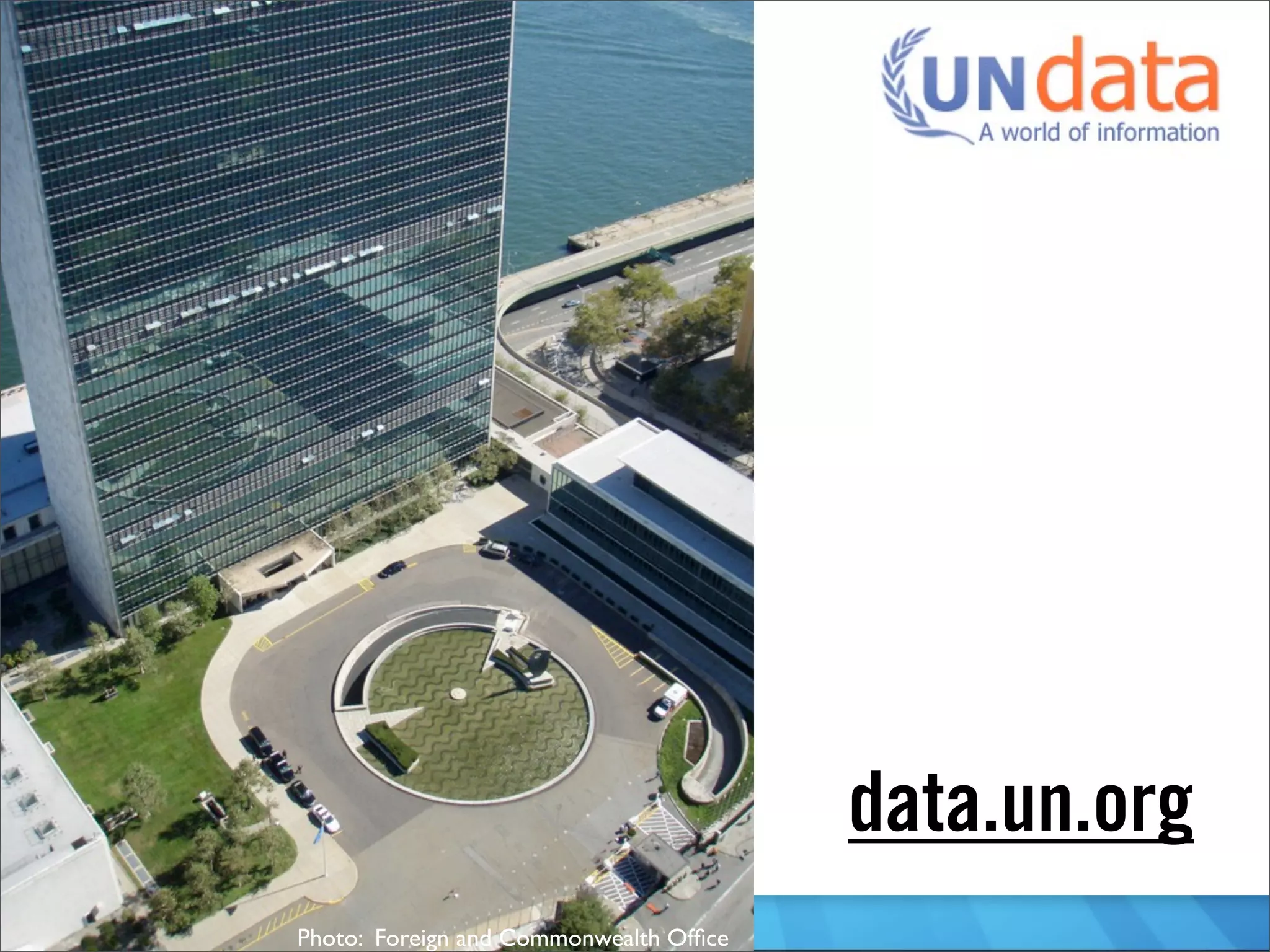 data.un.org
Photo: Foreign and Commonwealth Ofﬁce
 