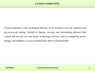 Cloud based cyber-physical systems in manufacturing | PPTX