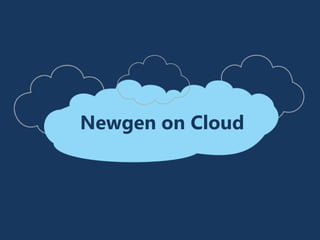 Newgen on Cloud
 