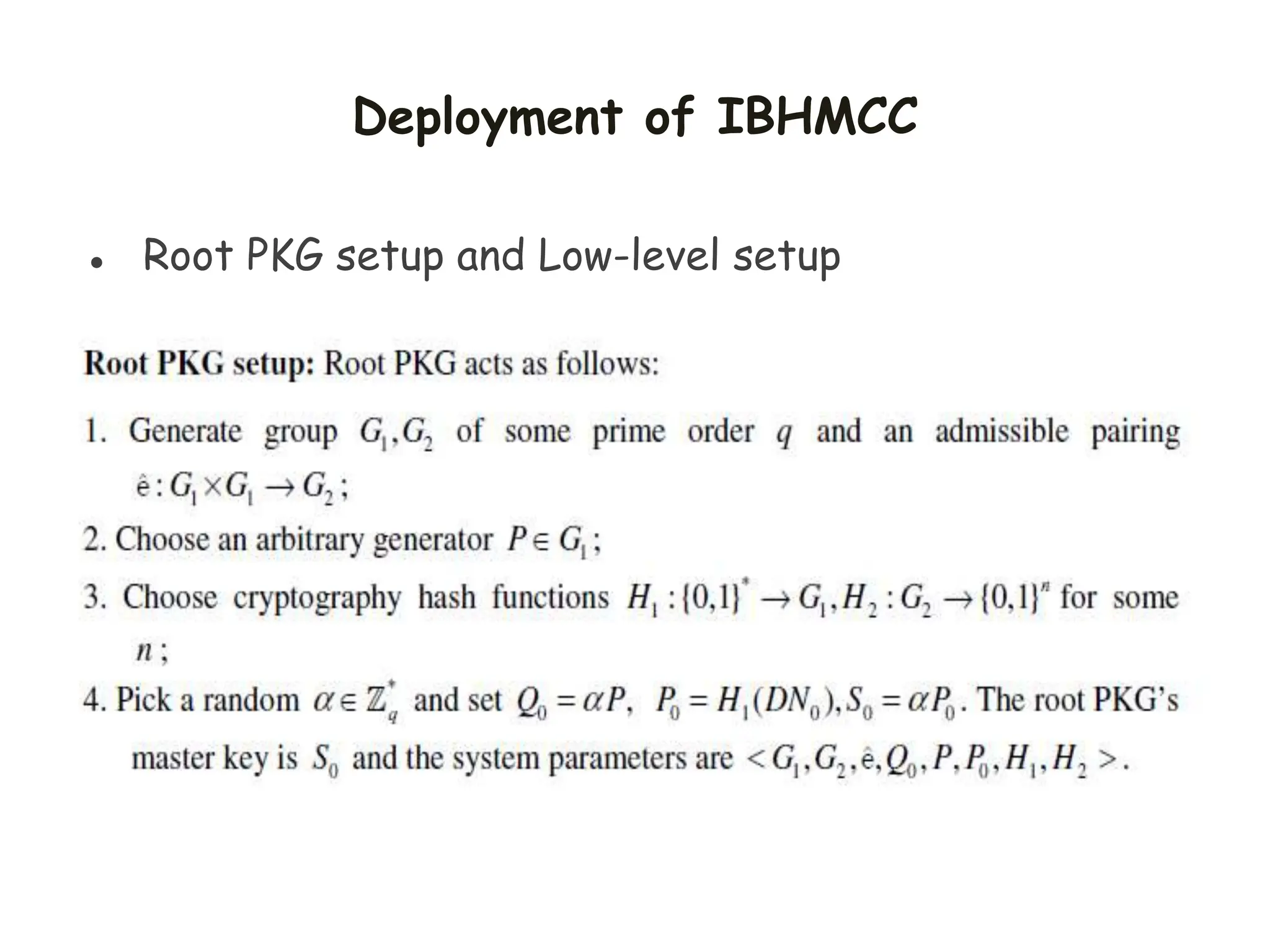Deployment of IBHMCC
 Root PKG setup and Low-level setup
 