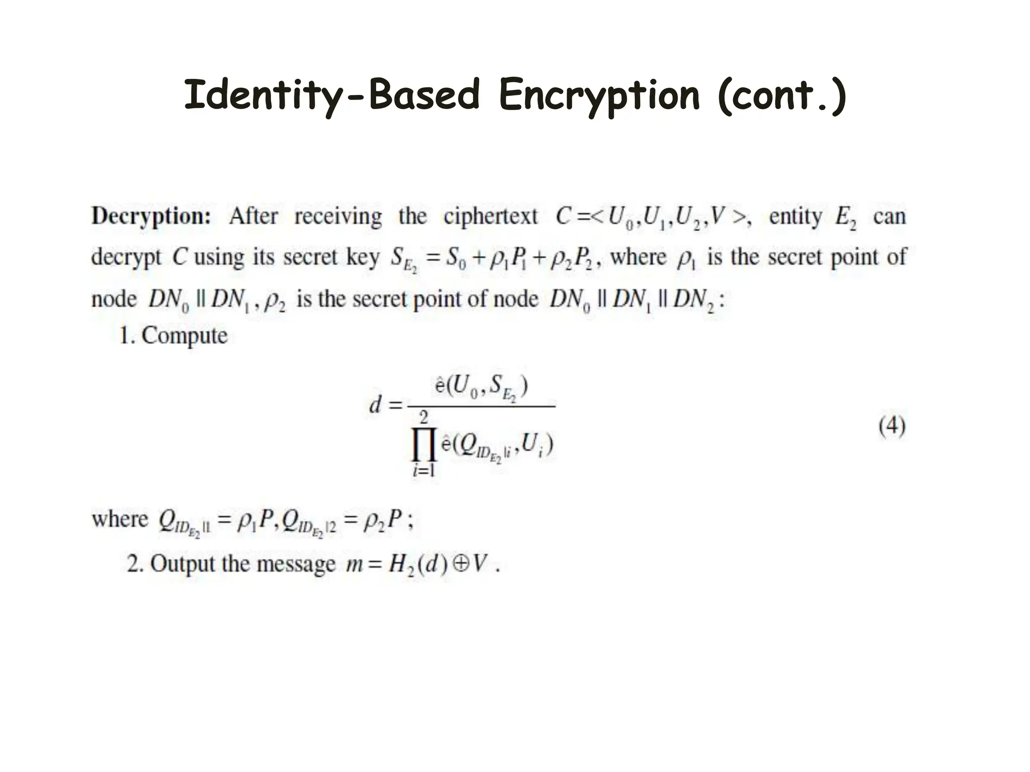 Identity-Based Encryption (cont.)
 
