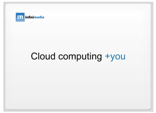 Cloud computing  +you 