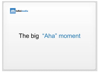 The big  “Aha” moment 