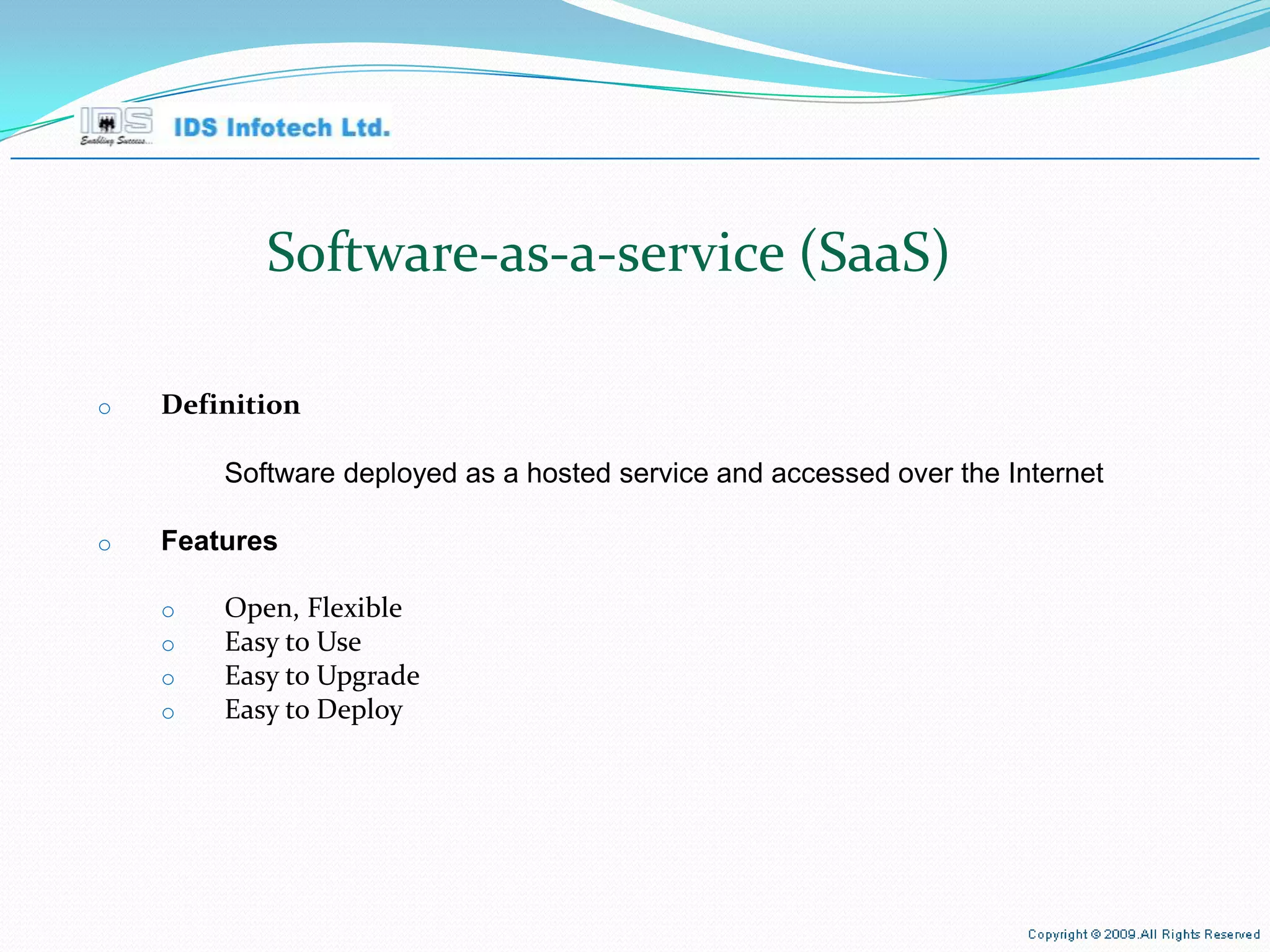 Software-as-a-service (SaaS) Definition Software deployed as a hosted service and accessed over the Internet Features Open, Flexible Easy to Use Easy to Upgrade Easy to Deploy April 26, 2010 Page  
