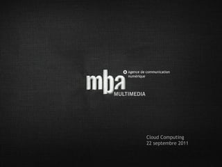 Cloud Computing 22 septembre 2011 